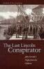 The_last_Lincoln_conspirator